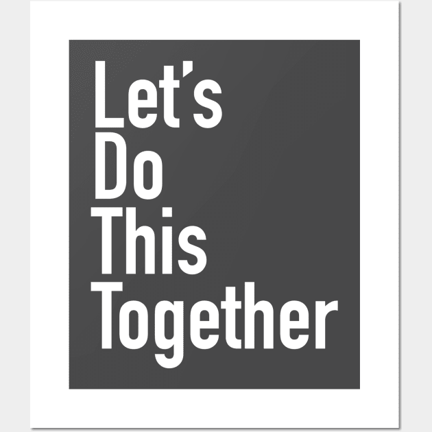 Let's Do This Together Wall Art by Jenny Mount Designs